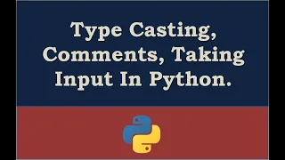 Type Casting Comments Taking Input In Python