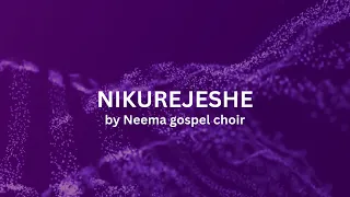 Nikurejeshe Neema Gospel Choir Lyric Video 
