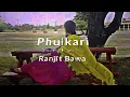 RANJIT BAWA : Phulkari [Slowed+Reverb] 🎧🤎