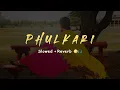 Download Lagu RANJIT BAWA : Phulkari [Slowed+Reverb] 🎧🤎