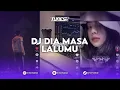 DJ DIA MASA LALUMU AKU MASA DEPANMU GACOR REMIX BY LAITH RMX