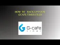 HOW TO BACK UP YOUR GCAFE TIMER FILES
