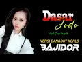 Download Lagu ENAK BANGET Lagu DASAR JODO Versi DANGDUT KOPLO BAJIDOR KENDANG RAMPAK