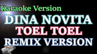 Download Dina Novita - Toel Toel (Karaoke) || Remix Keyboard MP3