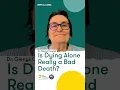 Is Dying Alone Really a Bad Death Dr Glenys Caswell