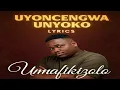 Download Lagu Umafikizolo - Uzoncengwa Unyoko Lyric Video #trending #southafricanmusic #maskandi 