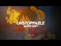 unstoppable - sia [ edit audio ]