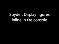 PY 2 Spyder Display figures inline in the console