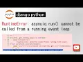RuntimeError asyncio run cannot be called from a running event loop Jupyter Notebook