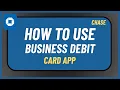How to Use Chase Business Debit Card App