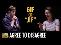 What is the Correct Way to Pronounce GIF - Agree to Disagree