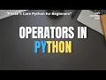 Python for Beginners - Lesson 4 Operators Explained Arithmetic Logical Comparison Assignment