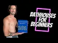 GAY BATHHOUSES for Beginners Bathhouse Basics Patrick Marano