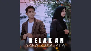 Download Relakan Yang Kusayang (feat. Junior Koga) MP3