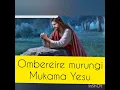 Ombereire Murungi Mukama Yesu. fr vincent