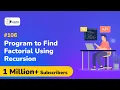 Program to Find Factorial Using Recursion