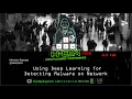 - Using Deep Learning for Detecting Malware on Network