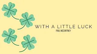 With A Little Luck Paul McCartney Lyrics Video 