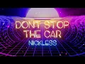 Nickless - Don't Stop The Car (Lyric Video)