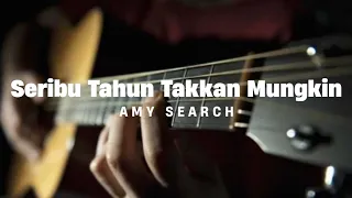 Download seribu tahun takkan mungkin - amy search (lirik) MP3