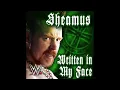 Download Lagu Sheamus - Written In My Face (Entrance Theme)
