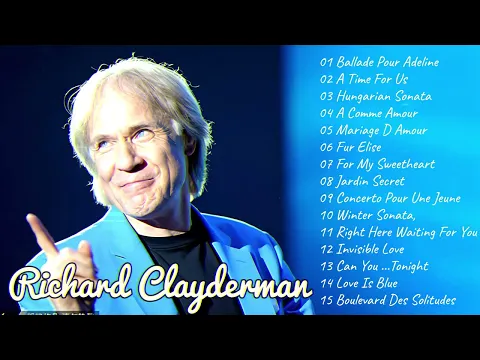 Download MP3 RICHARD CLAYDERMAN 🎹 Best Greatest Hits Relaxing 2024 🎹 Top 20 Richard Clayderman Piano Music 2024