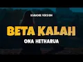 Download Lagu BETA KALAH - ONA HETHARUA | Karaoke Lagu Timur Populer 2025 | Karaoke No Vocal