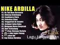 Lagu NIKE ARDILA FULL ALBUM THE BEST || BINTANG KEHIDUPAN || KU TAK AKAN BERSUARA | LAGU LAWAS 80-90AN