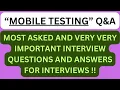 Mobile Testing Q A Most asked and most important Interview Q A in MOBILE TESTING Interviews