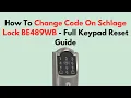 How To Change Code On Schlage Lock BE489WB - Full Keypad Reset Guide