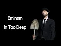 Download Lagu Eminem - In Too Deep (Lyrics)