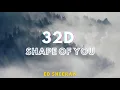 Download Lagu Shape of you [𝟑𝟐𝐃] - Ed sheeran  | Not 8D or 16D
