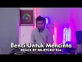 Download Lagu Naif - Benci Untuk Mencinta [ REMIX BY RR - RYCKO RIA ]