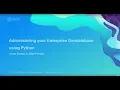 Administering Your Enterprise Geodatabase Using Python