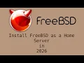 Install FreeBSD as a Home Lab Server - 2026 Version