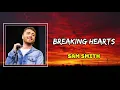 Sam Smith - Breaking Hearts (Lyrics) 🎵