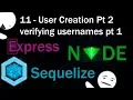 Nodejs and mysql using sequelize part 11 - User Creation Pt 2 verifying usernames