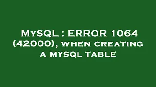 MySQL ERROR 1064 42000 when creating a mysql table