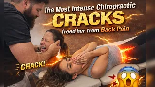 The Most Intense Chiropractic CRACKS freed her from Back Pain