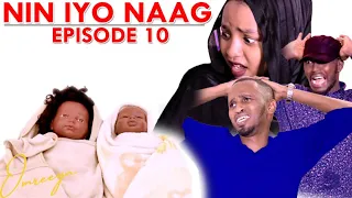 nin iyo naag episode 10 final mucjisaa dhalatey