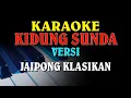 Download Lagu KARAOKE KIDUNG VERSI JAIPONG KLASIKAN