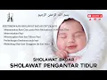 Lagu SHOLAWAT BADAR - Sholawat pengantar tidur - AMPUH!! menidurkan bayi