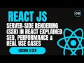 Server-Side Rendering SSR in React Explained - SEO Performance Real Use Cases