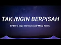 Download Lagu Lil $ilit x Noya Clarissa ft. Ardy Minaj - Tak Ingin Berpisah (Lyrics music)