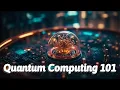 Quantum Computing 101 A Beginner s Guide