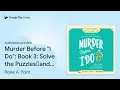 Murder Before "I Do": Book 3: Solve the… by Rosie A. Point · Audiobook preview