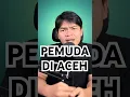 KISAH 2 PEMUDA DI ACEH