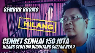 hilang senilai 150 juta cendet sembur bromo milik h said