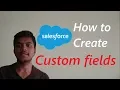 How to create custom fields in Salesforce lightning adding new fields Salesforce tutorial