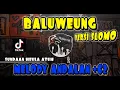 Download Lagu DJ SUNDA 🔥BALUWEUNG🔥 VERSI SLOW VARIAN KE DUA BEDA RASA - VIRAL MELODY ANDALAN +62❗OON B YAUDAHIYA❗